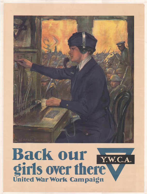 WWI poster featuring YWCA switchboard operator at work; masses of soldiers appear in background. Text: "Back our girls over there. United War Work Campaign"