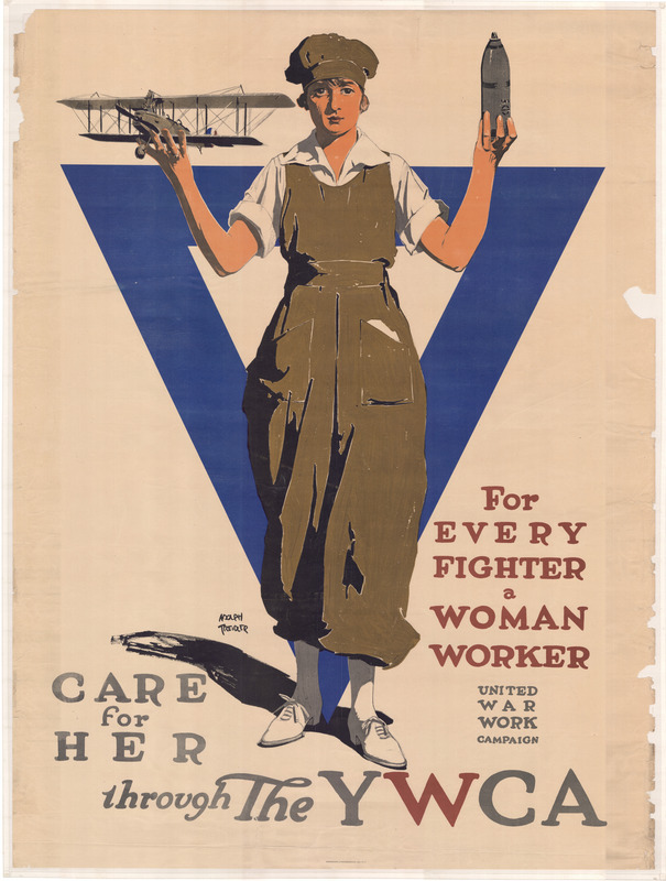 Female laborer holds up miniature plane in one hand and small artillery shell in the other. Text: "For Every Fighter a Woman Worker. Care for Her through The YWCA : United War Work Campaign"
